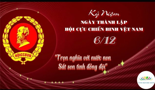 HƯỚNG TỚI KỶ NIỆM 35 NĂM NGÀY TRUYỀN THỐNG HỘI CỰU CHIẾN BINH VIỆT NAM (6/12/1989 – 06/12/2024)